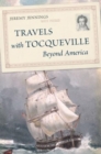 Image for Travels with Tocqueville Beyond America