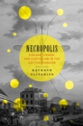 Image for Necropolis: Disease, Power, and Capitalism in the Cotton Kingdom