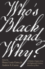 Image for Who&#39;s Black and Why?: A Hidden Chapter from the Eighteenth-Century Invention of Race
