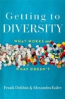 Image for Getting to diversity  : what works and what doesn&#39;t