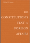 Image for The Constitution&#39;s Text in Foreign Affairs