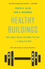 Image for Healthy buildings  : how indoor spaces can make you sick - or keep you well