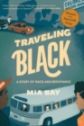 Image for Traveling Black  : a story of race and resistance
