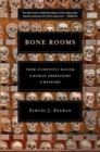 Image for Bone rooms  : from scientific racism to human prehistory in museums