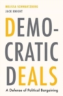 Image for Democratic Deals : A Defense of Political Bargaining