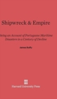 Image for Shipwreck &amp; Empire : Being an Account of Portuguese Maritime Disasters in a Century of Decline