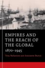 Image for Empires and the reach of the global  : 1870-1945