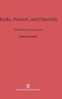 Image for Burke, Disraeli, and Churchill : The Politics of Perseverance