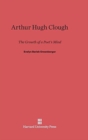 Image for Arthur Hugh Clough : The Growth of a Poet&#39;s Mind
