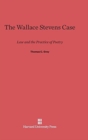 Image for The Wallace Stevens Case : Law and the Practice of Poetry