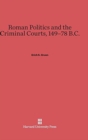 Image for Roman Politics and the Criminal Courts, 149-78 B.C.