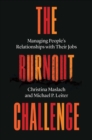 Image for The Burnout Challenge: Managing People&#39;s Relationships With Their Jobs