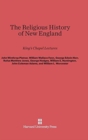 Image for The Religious History of New England : King&#39;s Chapel Lectures