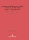 Image for Biographic Dictionary of Chinese Communism, 1921-1965, Volume I: AI Szu-Ch&#39;i - Lo I-Nung