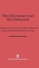 Image for The Old Farmer and His Almanack : Being Some Observations on Life and Manners in New England a Hundred Years Ago