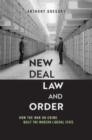 Image for New Deal Law and Order : How the War on Crime Built the Modern Liberal State