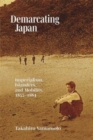 Image for Demarcating Japan  : imperialism, islanders, and mobility, 1855-1884