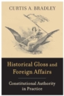 Image for Historical Gloss and Foreign Affairs : Constitutional Authority in Practice