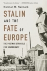 Image for Stalin and the fate of Europe  : the postwar struggle for sovereignty