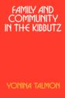 Image for Family and Community in the Kibbutz