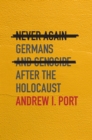 Image for Never Again: Germans and Genocide After the Holocaust