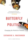 Image for Butterfly Politics: Changing the World for Women