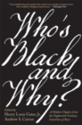 Image for Who&#39;s black and why?  : a hidden chapter from the eighteenth-century invention of race