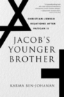 Image for Jacob&#39;s younger brother  : Christian-Jewish relations after Vatican II