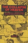 Image for The collapse of heaven  : the Taiping Civil War and Chinese literature &amp; culture, 1850-1880