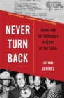 Image for Never Turn Back : China and the Forbidden History of the 1980s