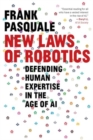 Image for New Laws of Robotics : Defending Human Expertise in the Age of AI
