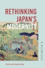 Image for Rethinking Japan&#39;s Modernity : Stories and Translations