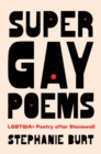 Image for Super gay poems: LGBTQIA+ poetry after Stonewall