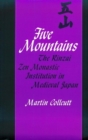 Image for Five Mountains : The Rinzai Zen Monastic Institution in Medieval Japan