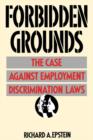 Image for Forbidden grounds  : the case against employment discrimination laws