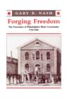 Image for Forging freedom  : the formation of Philadelphia&#39;s Black community, 1720-1840