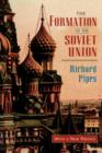 Image for The formation of the Soviet Union  : communism and nationalism, 1917-1923