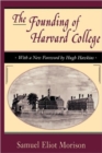 Image for The Founding of Harvard College : With a New Foreword by Hugh Hawkins