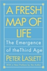 Image for A Fresh Map of Life : The Emergence of the Third Age
