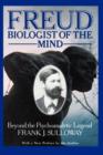 Image for Freud, Biologist of the Mind : Beyond the Psychoanalytic Legend, With a New Preface by the Author