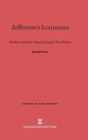 Image for Jefferson&#39;s Louisiana : Politics and the Clash of Legal Traditions