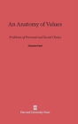 Image for An Anatomy of Values : Problems of Personal and Social Choice