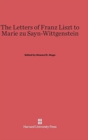 Image for The Letters of Franz Liszt to Marie Zu Sayn-Wittgenstein