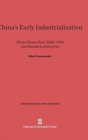 Image for China&#39;s Early Industrialization : Sheng Hsuan-Huai (1844-1916) and Mandarin Enterprise