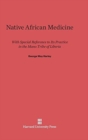 Image for Native African Medicine : With Special Reference to Its Practice in the Mano Tribe of Liberia