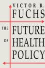 Image for The Future of Health Policy