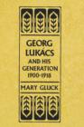 Image for Georg Lukacs and His Generation, 1900–1918