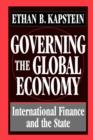 Image for Governing the Global Economy : International Finance and the State