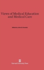 Image for Views of Medical Education and Medical Care