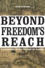 Image for Beyond freedom&#39;s reach  : a kidnapping in the twilight of slavery